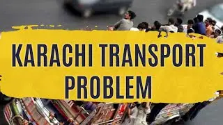 KARACHI TRANSPORTATION PROBLEM - STORY OF A FAILED SYSTEM - DATA AND STATS