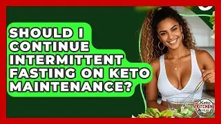 Should I Continue Intermittent Fasting On Keto Maintenance? - Keto Kitchen HQ
