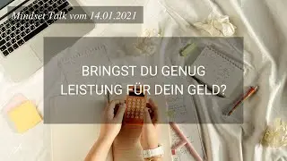 Bringst du genug Leistung f&uuml;r dein Geld? (Mindset Talk)