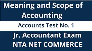 Meaning and Scope of Accounting : Accounts Test 1 : Jr. Accountant : NTA NET COMMERCE