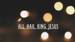 All Hail King Jesus Instrumental with Lyrics (original key of C) Jeremy Riddle/ Bethel Worship