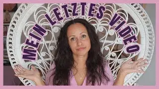 MEIN LETZTES VIDEO