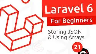 Laravel 6 Tutorial for Beginners #21 - Arrays & JSON