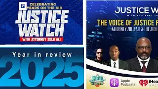 2025 A YEAR IN REVIEW & JUSTICE WATCH 7 YEAR ANNIVERSARY CELEBRATION SHOW
