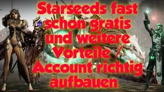 Account richtig aufbauen und Starseeds / Sternk&ouml;rnchen farmen + weitere Vorteile Bless Unleashed