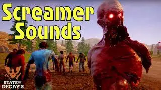 State of Decay 2: Juggernaut Edition - Screamer Sounds and SFX