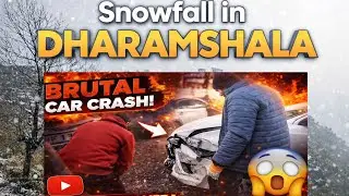 Real Life Brutal Car Accident Footage | Snowfall in D/Shala || Arun Thakur vlogs||AT168