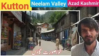 Kutton || Neelam Valley || Azad Kashmir || Athmuqam || Beautiful Village ||