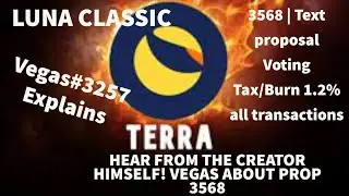 LUNA CLASSIC! VEGAS THE CREATOR OF 3568 TEXT PROPOSAL TO BURN 1.2% ON ALL TRANSACTIONS! SPEAKS TO US