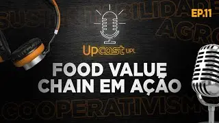 Food Value Chain em A&ccedil;&atilde;o | UPcast na COP30 - EP 11