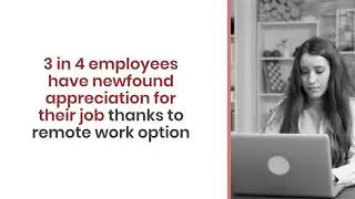 3 in 4 employees have newfound appreciation for their job thanks to remote work option