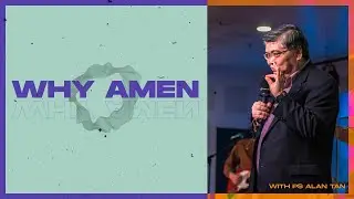 Harvest Online | Jan 31 | 10.30am | Why Amen - Ps Alan Tan