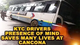 KTC Drivers Presence Of Mind Saves Many Lives At Cancona