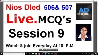 Nios Deled  LiVE MCQ Session 9, Course 506 & 507  iMPORTANT QUESTIONS FOR EXAMS
