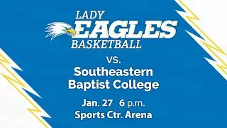 Lady Eagles Basketball vs Southeastern Baptist College at 6 p.m. on 1/27/26