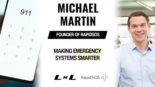Michael Martin, Founder of RapidSOS, on creating the world's leading intelligent safety platform!