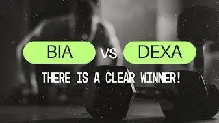 DXA or Bioelectrical Impedance?  Which is superior for body composition measurement?