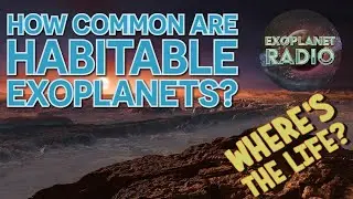 Насколько распространены обитаемые экзопланеты? | Радио &laquo;Exoplanet&raquo;, выпуск 24