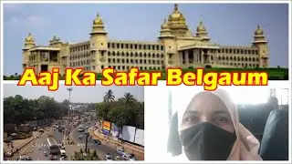 Aaj Gaye The Hum Belgaum | Full Day Travel Vlog Sam Unique Recipes Vlog