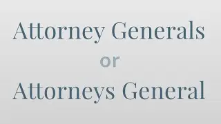 Is It 'Attorney Generals' Or 'Attorneys General'? - Merriam-Webster Ask the Editor