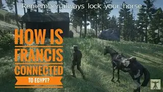 Is Francis Sinclair A Reincarnated Pharaoh & Other Ridiculous Time Travel Theories - Red Dead 2
