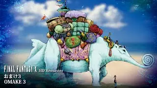 [Video Soundtrack] OMAKE 3 [FINAL FANTASY X HD Remaster]