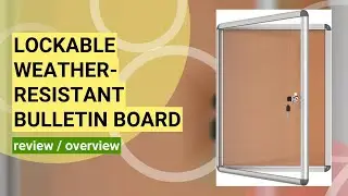 Review: Lockable Weather-Resistant Enclosed Bulletin Board for School & Office