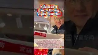 Nvidia CEO Jensen Huang Visits Shanghai Market