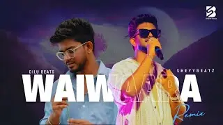 Waiwaara (Remix) | DILU Beats | SHEYY Beatz | New sinhala remix | New sinhala songs