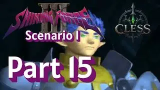 Cless Gaming Plays Shining Force 3 - Scenario 1 - Part 15