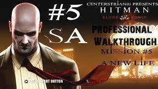 Hitman: Blood Money — Прохождение Professional — Часть 5 — Новая жизнь — SA | CenterStrain01