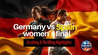 Women's football German Vs Espain@Game Pulse Sports 