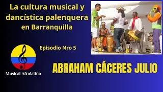 Abraham Cáceres Julio, cultura musical palenquera, V parte, Barranquilla, 2026