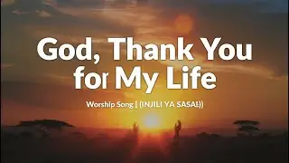 Thank You Lord for My Life &ndash; Inspirational Gospel Worship Song