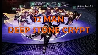 12 Man Deep Stone Crypt - Full Raid [Destiny 2]