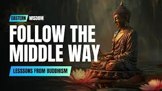 The Middle Way: Balancing Extremes in Buddhist Teachings