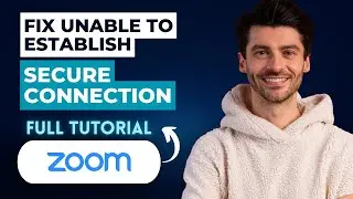 How to Fix Unable to Establish Secure Connection to Zoom [2026 Full Guide]