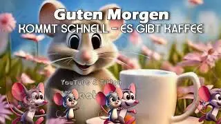 Guten Morgen - kommt schnell - es gibt Kaffee - M&auml;use #coffee #cartoon #funny #mouse