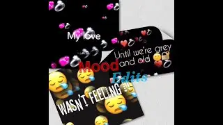 Mood edits
