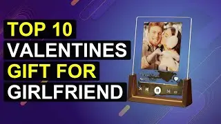 Top 10 Valentines Gift For Girlfriend | Romantic Valentine'S Gift For Her