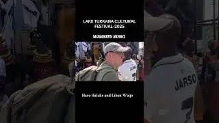 WARSITU SONG AT LAKE TURKANA CULTURAL FESTIVAL 2025