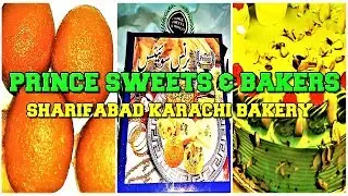 PRINCE SWEETS & BAKERS (Since 1972) Sharifabad  Federal-B-Area Karachi