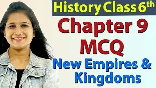 MCQ - Chapter 9 -  New Empires and Kingdoms - History - SST Class 6