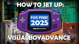 [2025] ИГРАЙТЕ В ИГРЫ GAMEBOY ADVANCE НА ПК!! | Учебное пособие по эмулятору Visual Boy Advance