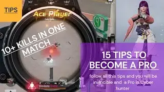 How to become a pro in cyber hunter  | 15 tips on how to play well in cyber hunter [NEW YEAR GAMING]
