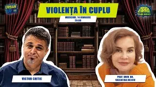 VIOLENȚA &Icirc;N CUPLU cu VALENTINA RUJOIU | THE MIND cu VICTOR CHITIC