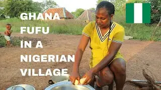 COOKING MY FAVOURITE GHANIAN 🇬🇭 FOOD (fufu) FOR MY NIGERIAN🇳🇬 MUM IN A NIGERIAN VILLAGE