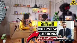 Activities Director Interview Questions & Answer|Popular Interview Questions for Activities Director