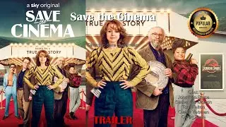 🎬Save the Cinema🔥Best Moments - Trailer🔥  #JonathanPryce #SamanthaMorton #TomFelton #OwenTeale