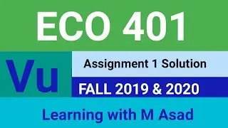 ECO401 Assignment 1 FALL 2019 l 2020 l vu l